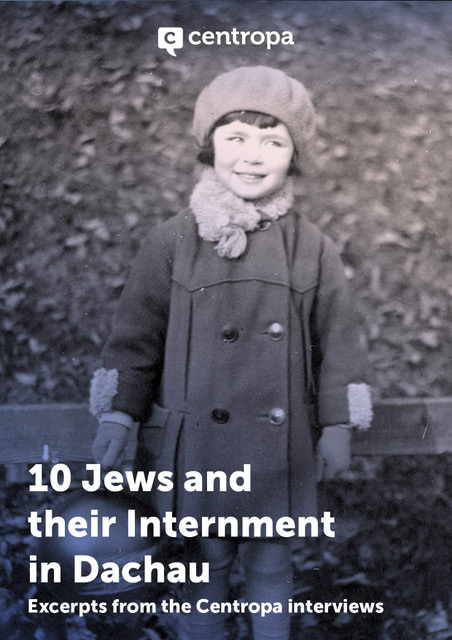 Publication cover from Centropa featuring a vintage black and white photograph of a smiling young child wearing a heavy winter coat, gloves, a scarf, and a knit beret, standing outdoors. The title text at the bottom reads "10 Jews and their Internment in Dachau" with the subtitle "Excerpts from the Centropa interviews". The white Centropa logo is at the top.