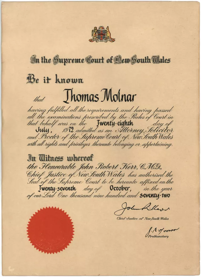 Certificate of Thomas Molnar's admission as an Attorney-Solicitor and Proctor in the Supreme Court of Justice of New South Wales. Certificate of Thomas Molnar's admission as an Attorney-Solicitor and Proctor in the Supreme Court of Justice of New South Wales.